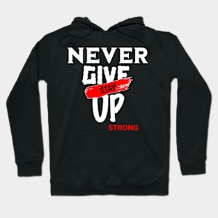 NEVER GIVE UP Hoodie